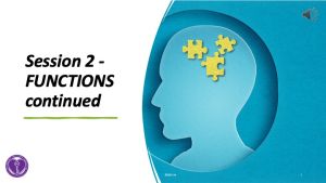 Example slide from the Responsible Behaviour Curriculum - a slide showing the title session 2 - functions continued with an image of a head with puzzle pieces inside